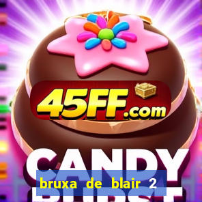 bruxa de blair 2 filme completo dublado